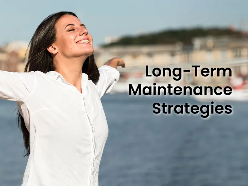 Long-Term Maintenance Strategies
