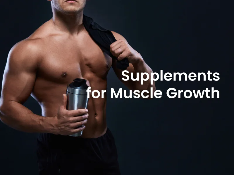 Supplements for Muscle Growth