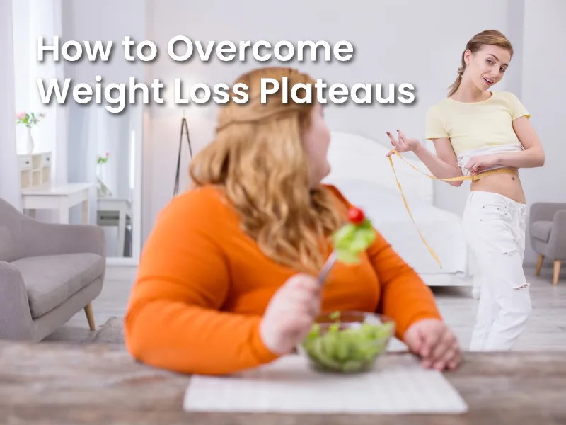 How to Overcome Weight Loss Plateaus