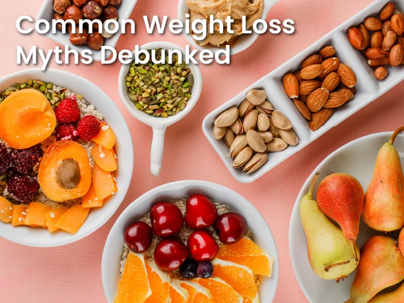Common Weight Loss Myths Debunked