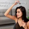 Preventing Hair Thinning Naturally