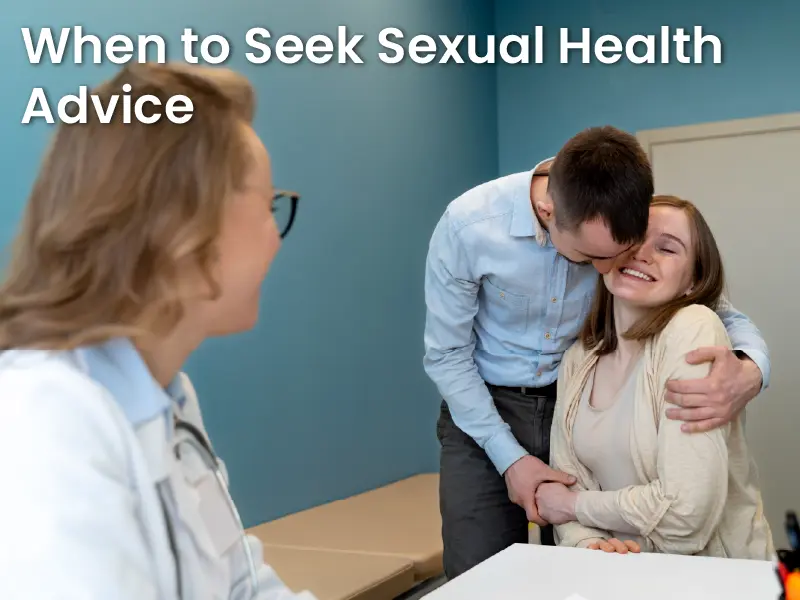 When to Seek Sexual Health Advice