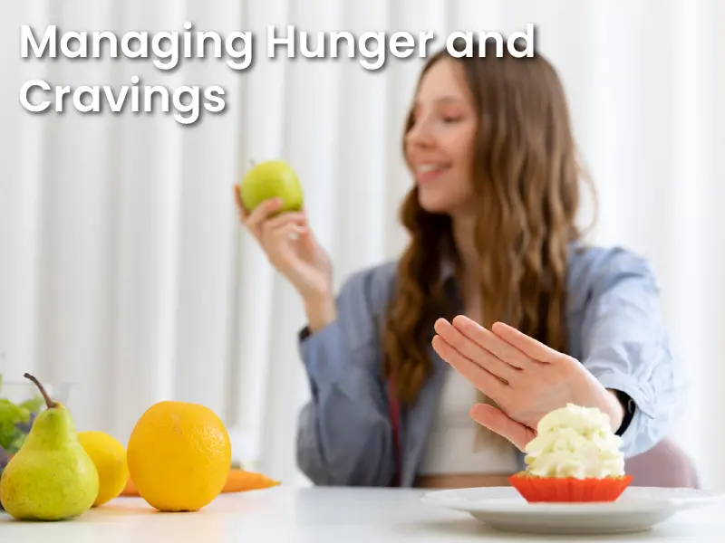 Managing Hunger and Cravings