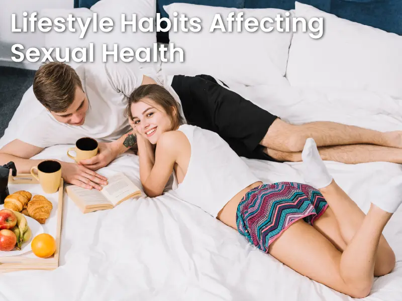 Lifestyle Habits Affecting Sexual Health