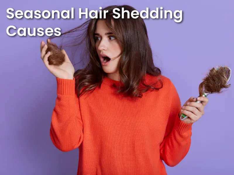Seasonal Hair Shedding Causes
