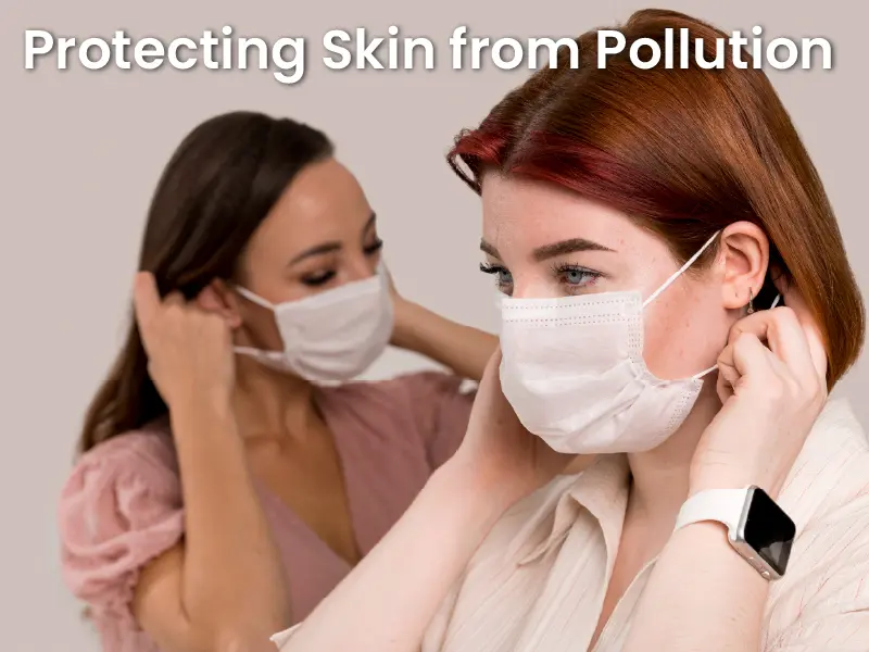 Protecting Skin from Pollution