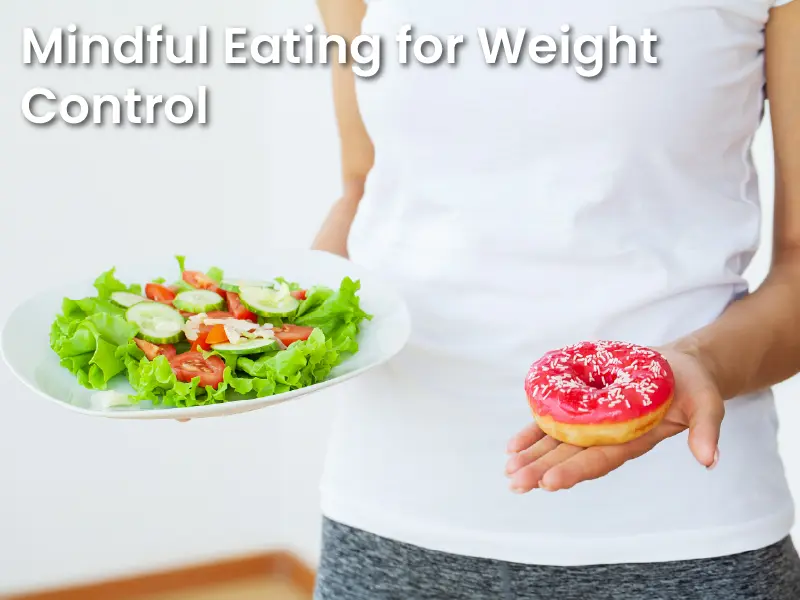 Mindful Eating for Weight Control