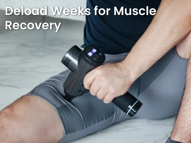 Deload Weeks for Muscle Recovery