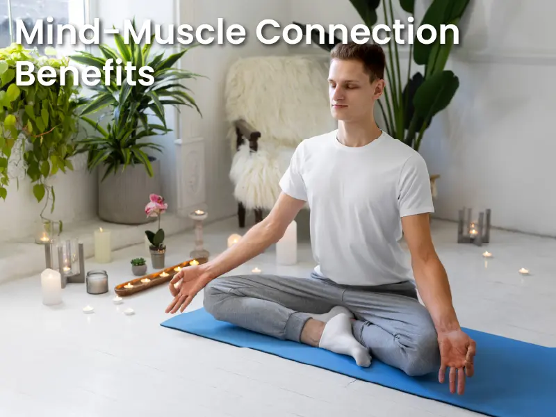 Mind-Muscle Connection Benefits